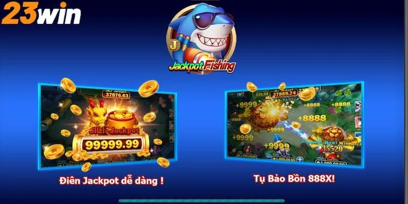 Bắn cá jackpot – Trò chơi đổi thưởng hấp dẫn và thú vị