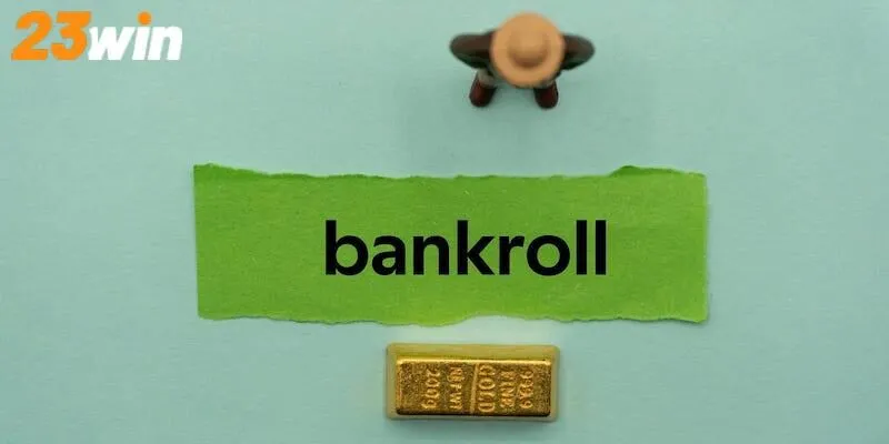 Các chiến thuật quản lý Bankroll phổ biến