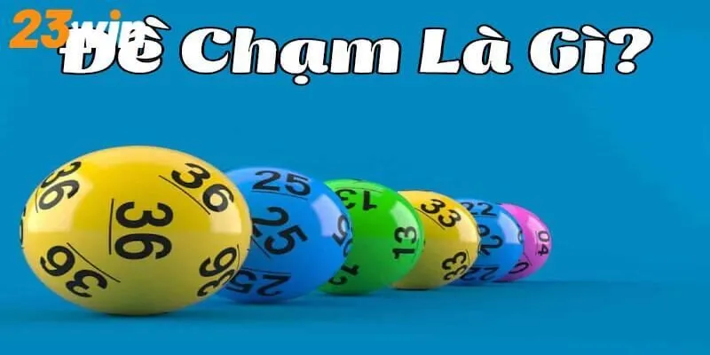 Giải thích định nghĩa đề chạm là gì?