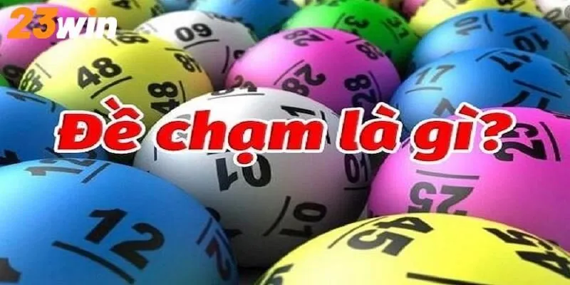 Đề Chạm - Chiến Thuật Chọn Số Hiệu Quả Nhất Hiện Nay
