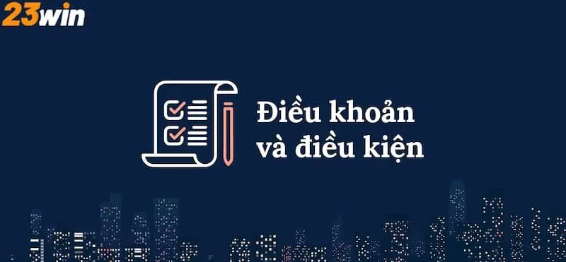 Giới thiệu chính sách điều khoản và điều kiện 23Win